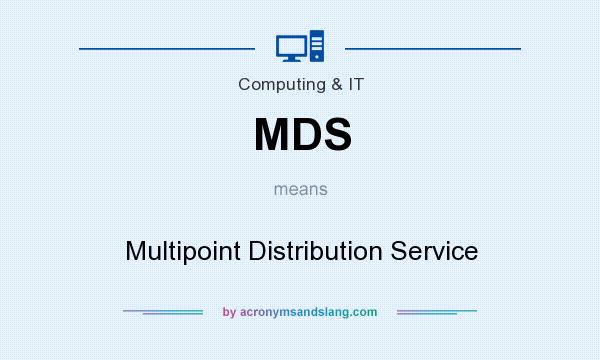 What does MDS mean? It stands for Multipoint Distribution Service