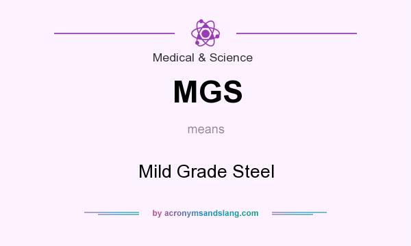 What does MGS mean? It stands for Mild Grade Steel