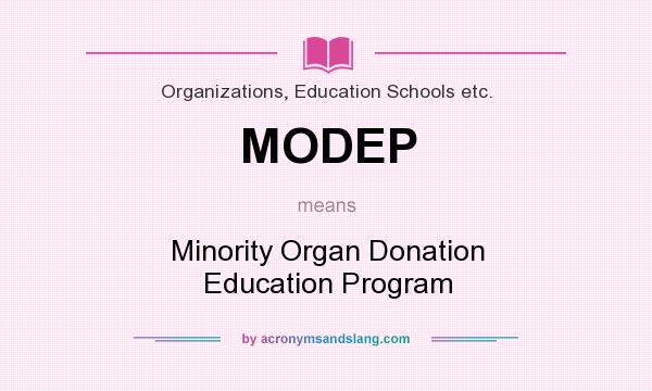 What does MODEP mean? It stands for Minority Organ Donation Education Program