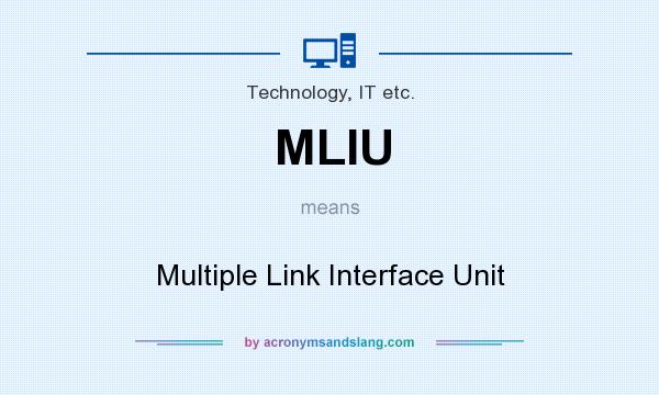What does MLIU mean? It stands for Multiple Link Interface Unit