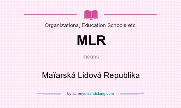 What does MLR mean? It stands for Maïarská Lidová Republika
