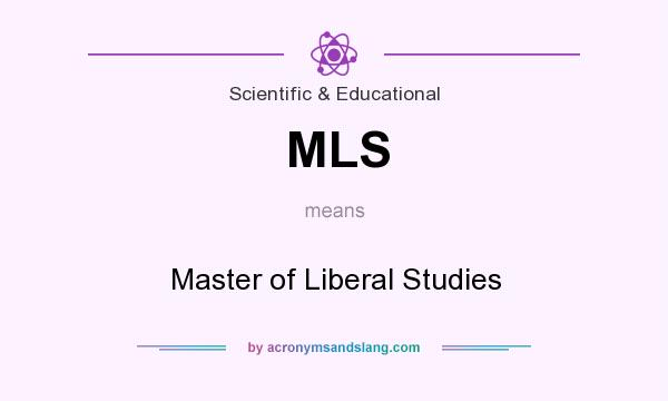 What does MLS mean? It stands for Master of Liberal Studies