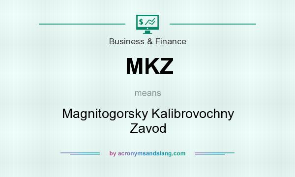 What does MKZ mean? It stands for Magnitogorsky Kalibrovochny Zavod
