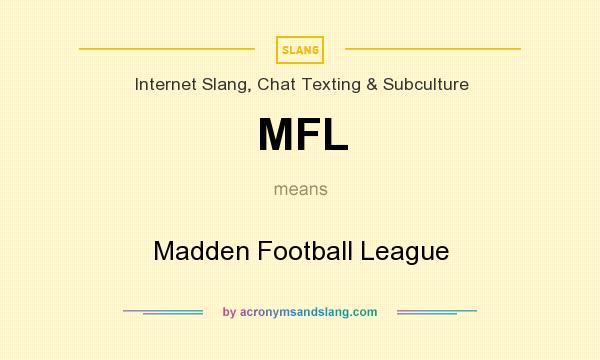 What does MFL mean? It stands for Madden Football League