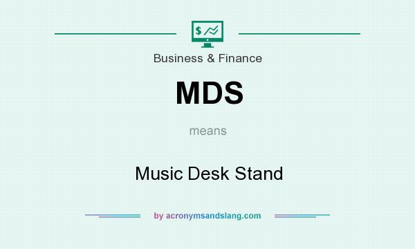 What does MDS mean? It stands for Music Desk Stand