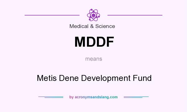 What does MDDF mean? It stands for Metis Dene Development Fund