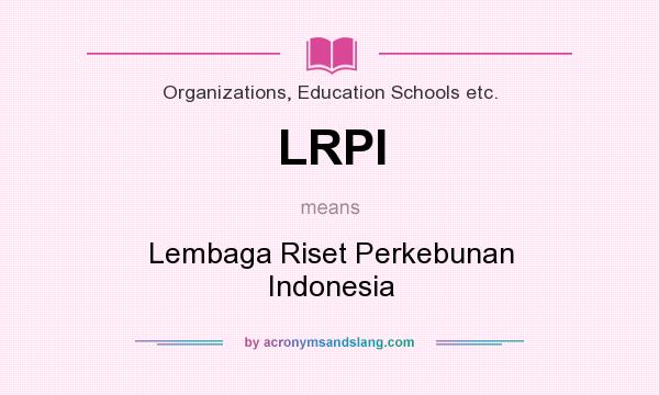What does LRPI mean? It stands for Lembaga Riset Perkebunan Indonesia