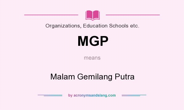 What does MGP mean? It stands for Malam Gemilang Putra