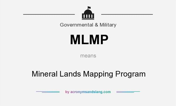 What does MLMP mean? It stands for Mineral Lands Mapping Program