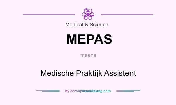 What does MEPAS mean? It stands for Medische Praktijk Assistent