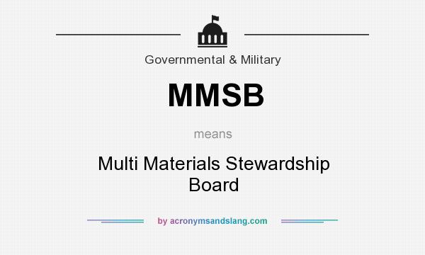 What does MMSB mean? It stands for Multi Materials Stewardship Board