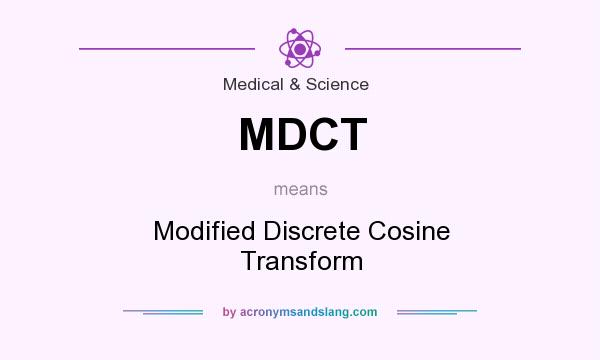 What does MDCT mean? It stands for Modified Discrete Cosine Transform