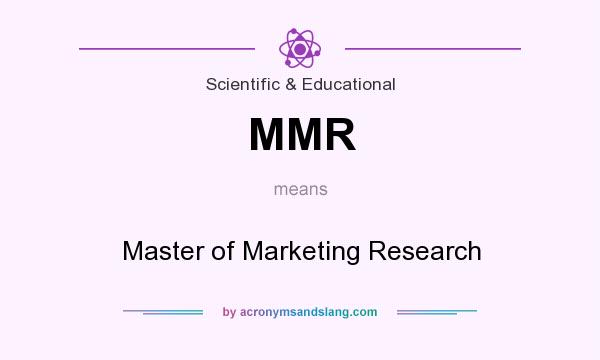 What does MMR mean? It stands for Master of Marketing Research