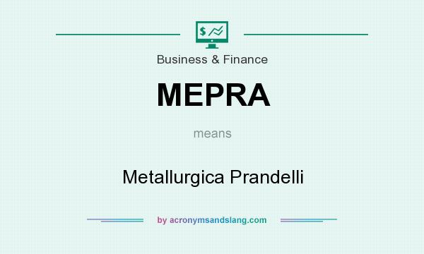 What does MEPRA mean? It stands for Metallurgica Prandelli