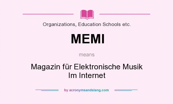 What does MEMI mean? It stands for Magazin für Elektronische Musik Im Internet