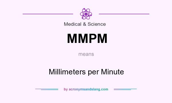 What does MMPM mean? It stands for Millimeters per Minute