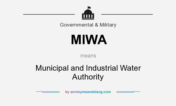 What does MIWA mean? It stands for Municipal and Industrial Water Authority