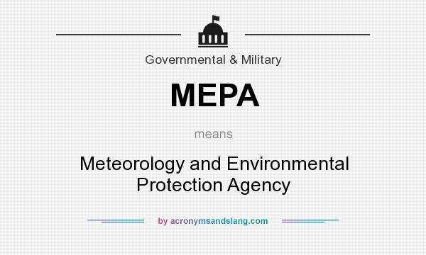 What does MEPA mean? It stands for Meteorology and Environmental Protection Agency