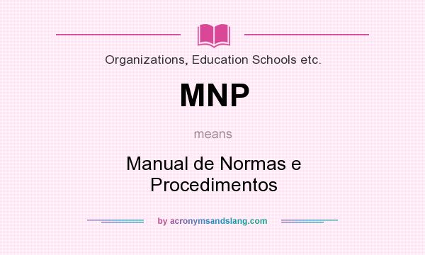What does MNP mean? It stands for Manual de Normas e Procedimentos