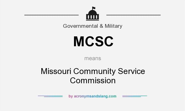 What does MCSC mean? It stands for Missouri Community Service Commission