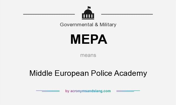 What does MEPA mean? It stands for Middle European Police Academy