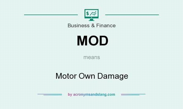 What does MOD mean? It stands for Motor Own Damage