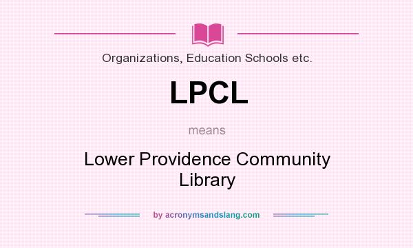 What does LPCL mean? It stands for Lower Providence Community Library