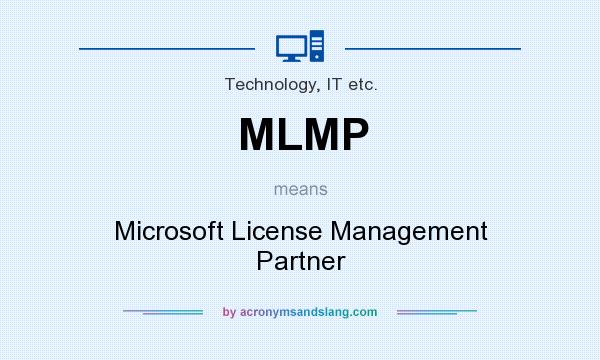 What does MLMP mean? It stands for Microsoft License Management Partner