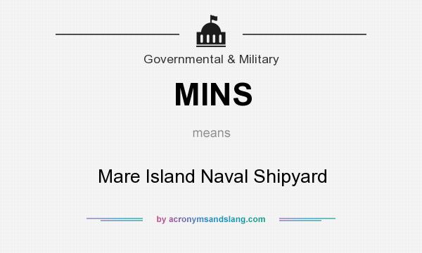 What does MINS mean? It stands for Mare Island Naval Shipyard