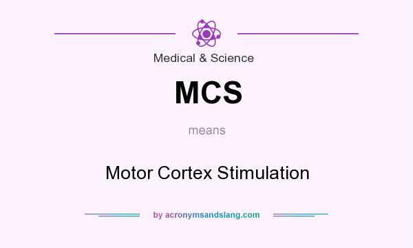 What does MCS mean? It stands for Motor Cortex Stimulation