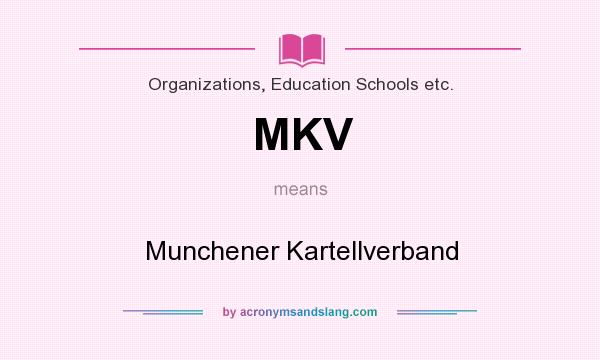 What does MKV mean? It stands for Munchener Kartellverband