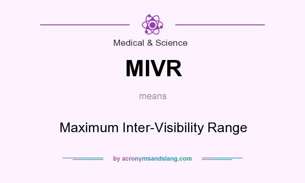 What does MIVR mean? It stands for Maximum Inter-Visibility Range