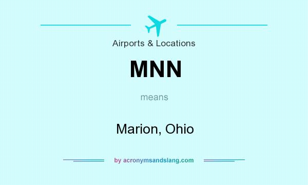 What does MNN mean? It stands for Marion, Ohio