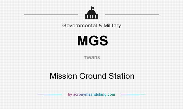 What does MGS mean? It stands for Mission Ground Station
