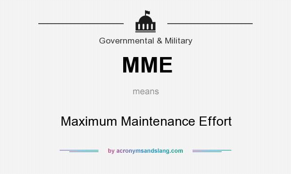 What does MME mean? It stands for Maximum Maintenance Effort