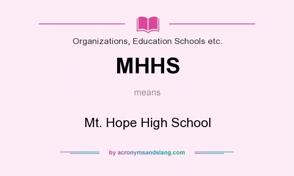 What does MHHS mean? It stands for Mt. Hope High School