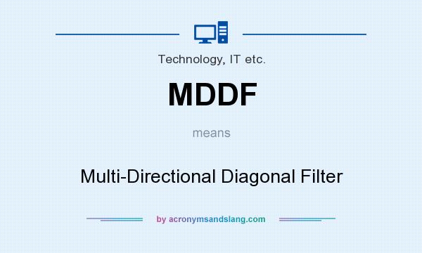 What does MDDF mean? It stands for Multi-Directional Diagonal Filter