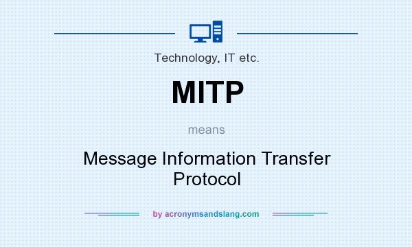 What does MITP mean? It stands for Message Information Transfer Protocol