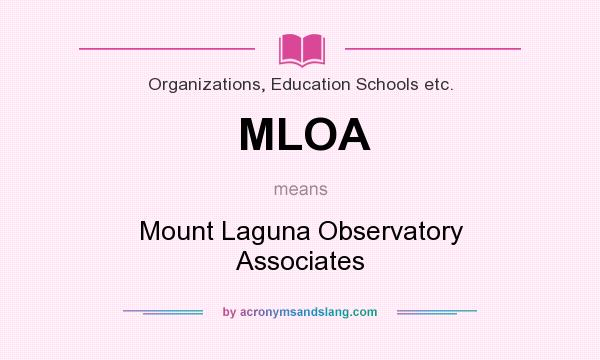 What does MLOA mean? It stands for Mount Laguna Observatory Associates