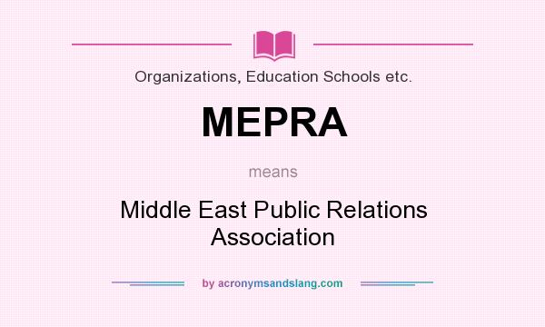 What does MEPRA mean? It stands for Middle East Public Relations Association