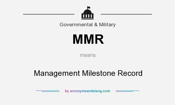 What does MMR mean? It stands for Management Milestone Record