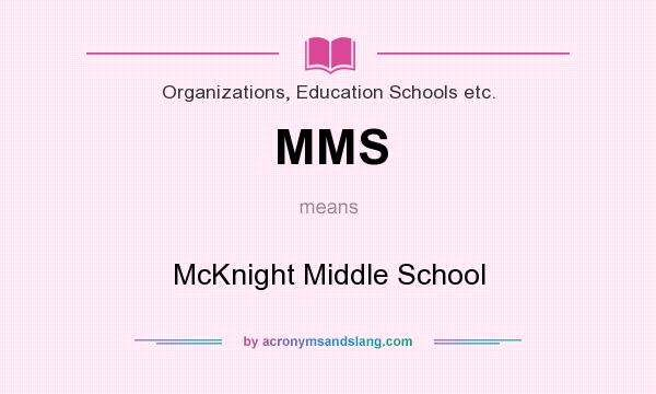 What does MMS mean? It stands for McKnight Middle School