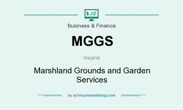What does MGGS mean? It stands for Marshland Grounds and Garden Services