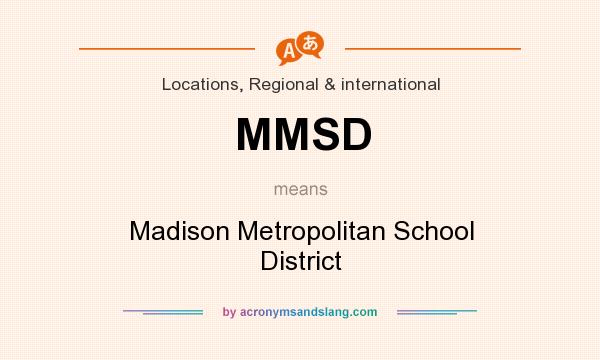 What does MMSD mean? It stands for Madison Metropolitan School District
