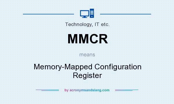 What does MMCR mean? It stands for Memory-Mapped Configuration Register