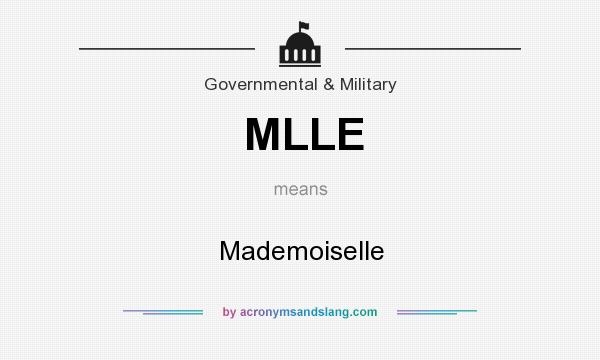 What does MLLE mean? It stands for Mademoiselle