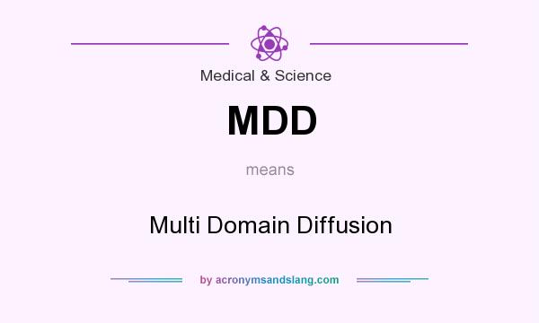 What does MDD mean? It stands for Multi Domain Diffusion