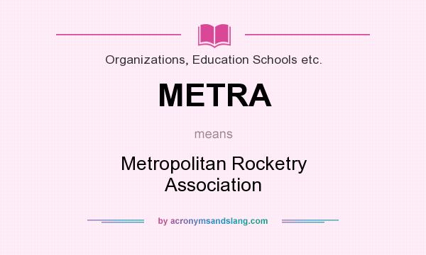 What does METRA mean? It stands for Metropolitan Rocketry Association