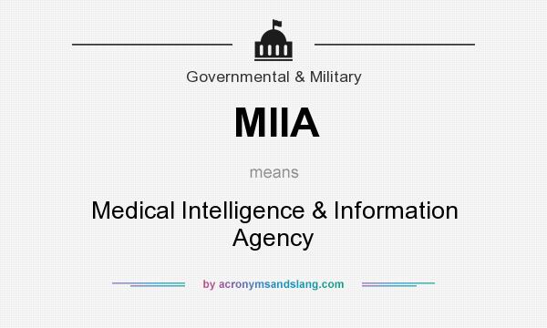 What does MIIA mean? It stands for Medical Intelligence & Information Agency