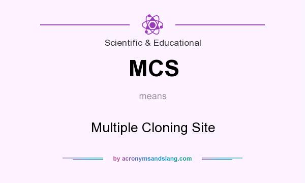 What does MCS mean? It stands for Multiple Cloning Site